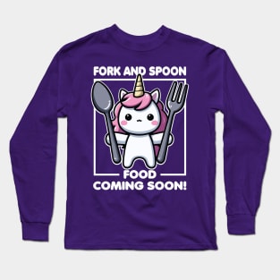 Fork And Spoon Food Coming Soon: Funny Unicorn Long Sleeve T-Shirt